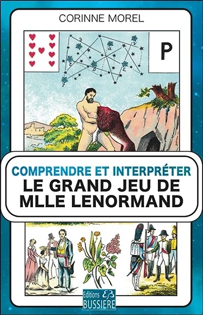 Comprendre et interpréter le grand jeu de mademoiselle Lenormand