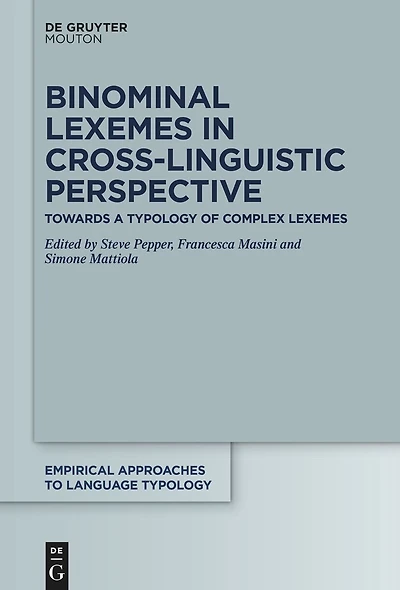 Binominal Lexemes Cross-Linguistic Perspective: Towards a Typology of Complex