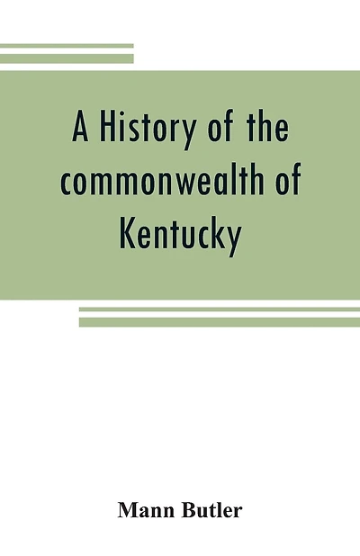 A History Of The Commonwealth Of Kentucky