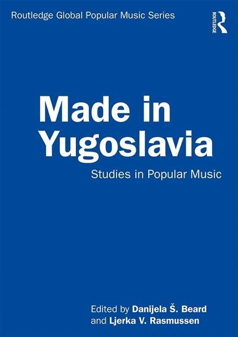 Made Yugoslavia: Studies Popular Music