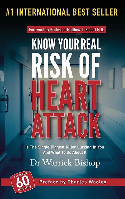 Know Your Real Risk Of Heart Attack: Is The Single Biggest Killer Lurking You And What To Do About It