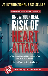 Know Your Real Risk Of Heart Attack: Is The Single Biggest Killer Lurking You And What To Do About It
