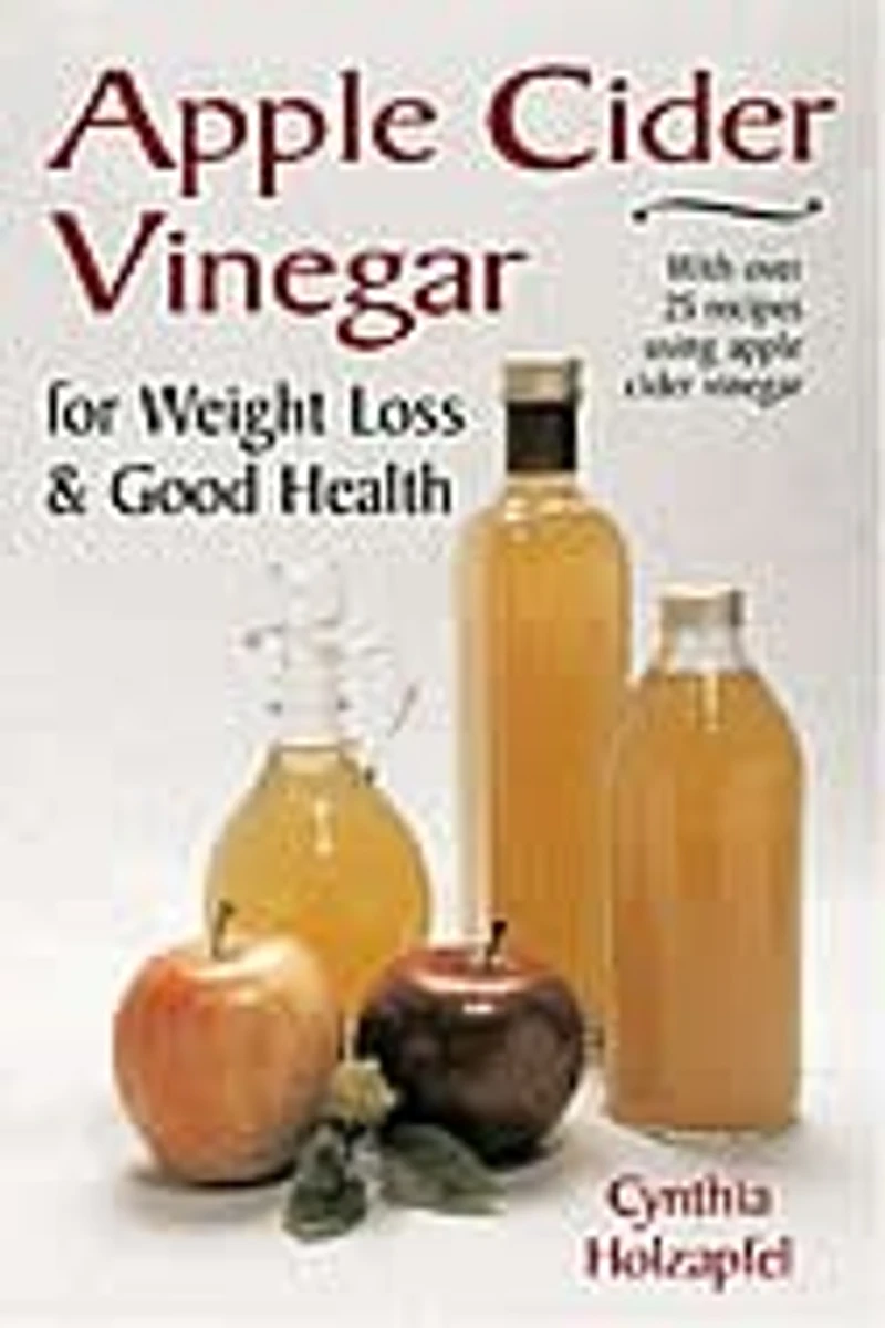 APPLE CIDER VINEGAR: For Weight Loss and Good Health