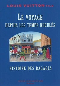 Le voyage depuis les temps reculés: histoire des bagages