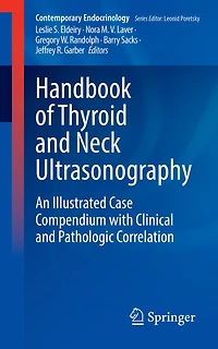 Handbook of Thyroid and Neck Ultrasonography: An Illustrated Case Compendium with Clinical Pathologic Correlation