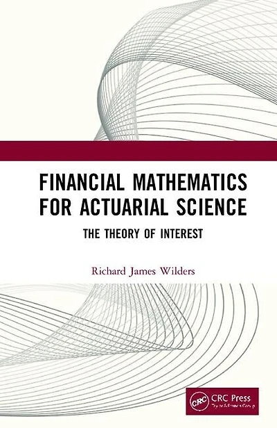 Financial Mathematics For Actuarial Science: The Theory Of Interest