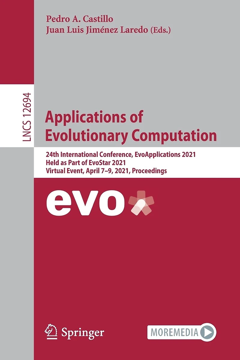Applications of Evolutionary Computation: 24th International Conference, EvoApplications 2021, Held as Part EvoStar Virtual Event, April 7-9, Proceedings