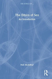 The Ethics of Sex: An Introduction
