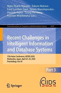 Recent Challenges Intelligent Information and Database Systems: 17th Asian Conference, ACIIDS 2025, Kitakyushu, Japan, April 23-25, Proceedings, Part III