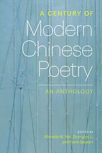 A Century of Modern Chinese Poetry: An Anthology