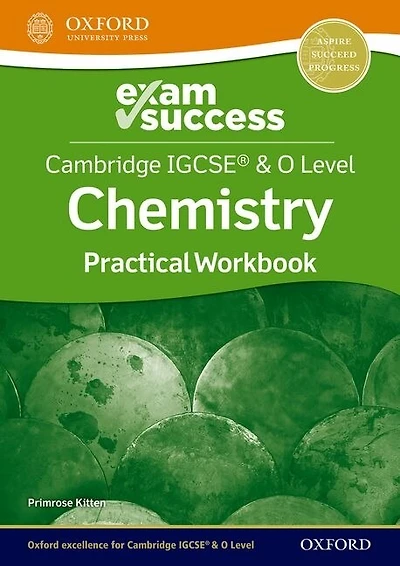 Cambridge IGCSE® and O Level Chemistry: Exam Success Practical Workbook