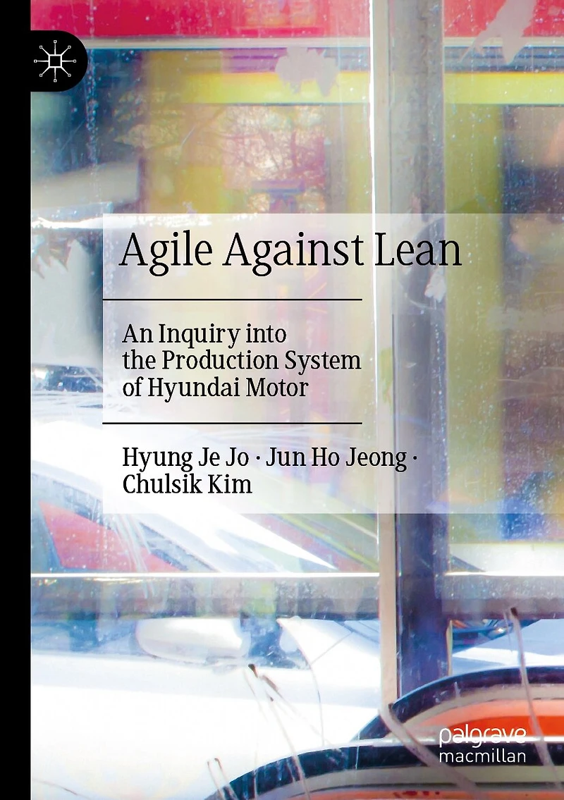 Agile Against Lean: An Inquiry into the Production System of Hyundai Motor