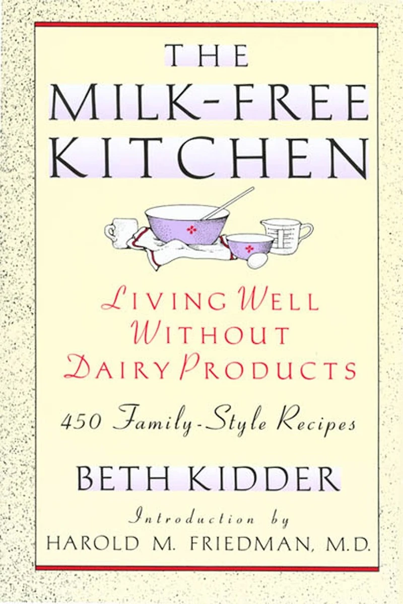 The Milk-Free Kitchen: Living Well Without Dairy Products