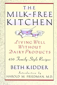 The Milk-Free Kitchen: Living Well Without Dairy Products