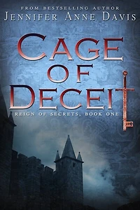 Cage of Deceit: Reign of Secrets, Book One