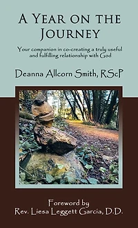A Year on the Journey: Your Companion in Co-Creating a Truly Useful and Fulfilling Relationship with God