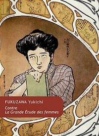 Contre La grande étude des femmes: textes de Fukuzawa Yukichi sur le couple et la famille