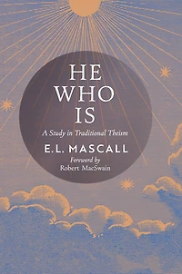 He Who Is: A Study in Traditional Theism