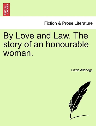 By Love And Law. The Story Of An Honourable Woman.