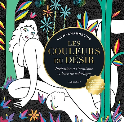 Les couleurs du désir: invitation à l'érotisme et livre de coloriage