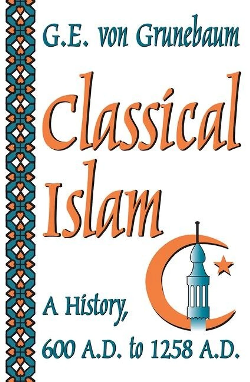 Classical Islam: A History, 600 A.d. To 1258