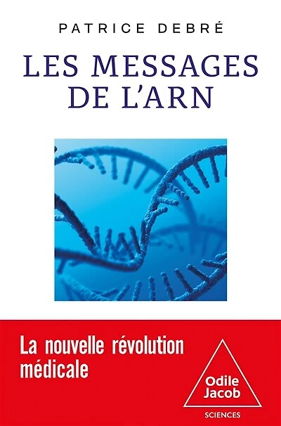 Les messages de l'ARN: la nouvelle révolution médicale