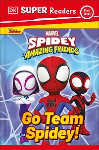 DK Super Readers Pre-Level Marvel Spidey and His Amazing Friends Go Team Spidey!