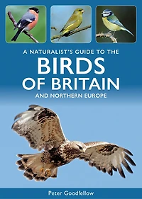 A Naturalist's Guide to the Birds of Britain & Northern Europe