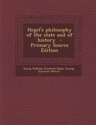 Hegel's philosophy of the state and of history  - Primary Source Edition