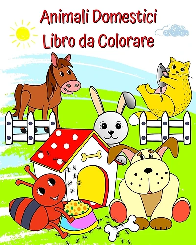 Animali Domestici Libro da Colorare: Bellissime immagini di animali felici da colorare per bambini dai 2 anni in su