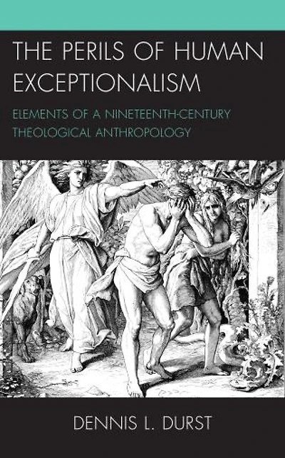 The Perils of Human Exceptionalism: Elements a Nineteenth-Century Theological Anthropology