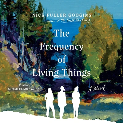 Frequency of Living Things: A Novel