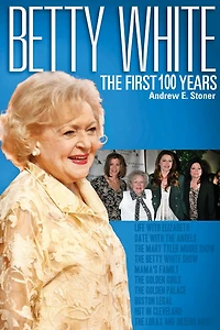 Betty White: The First 90 Years