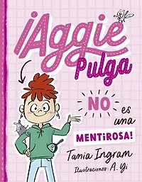 Aggie Pulga No Es Una Mentirosa! (Aggie Flea 1)