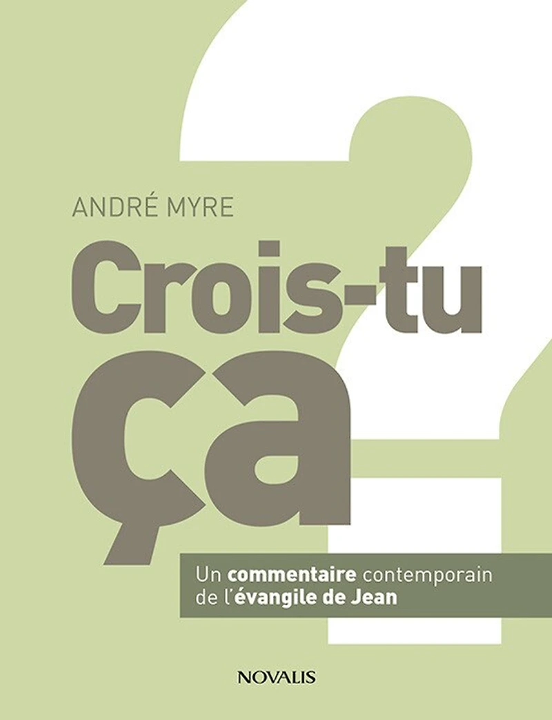 Crois-tu ça ?: Un commentaire contemporain de l'Évangile de Jean