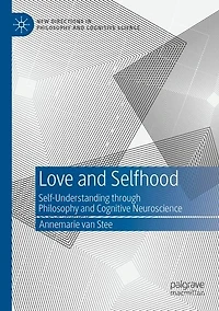 Love and Selfhood: Self-understanding Through Philosophy and Cognitive Neuroscience