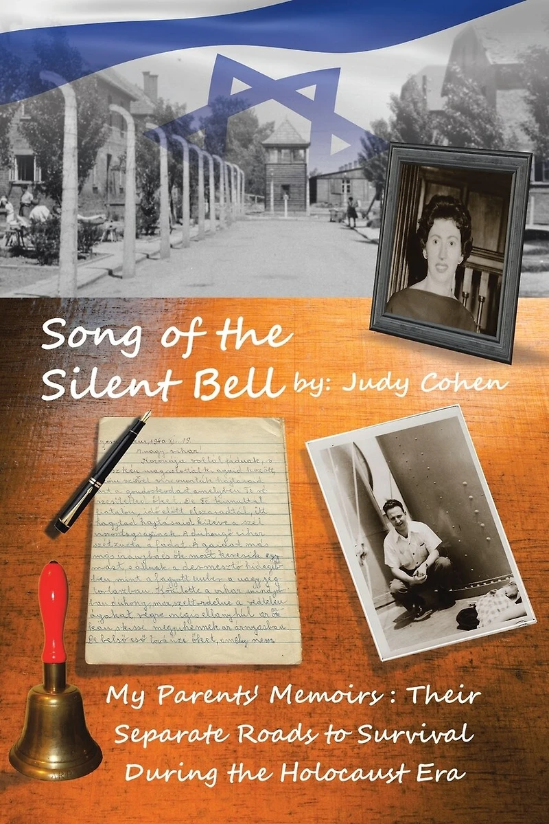 Song of the Silent Bell: My parents' memoirs: Their separate roads to survival during Holocaust era