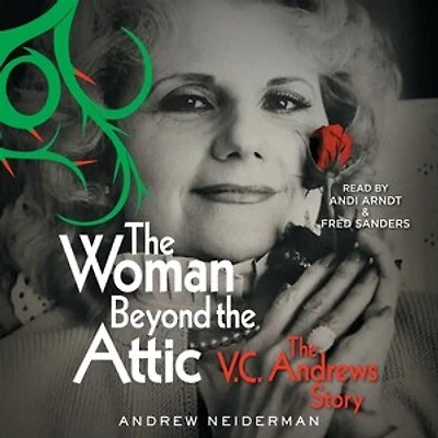 The Woman Beyond The Attic: The V.c. Andrews Story