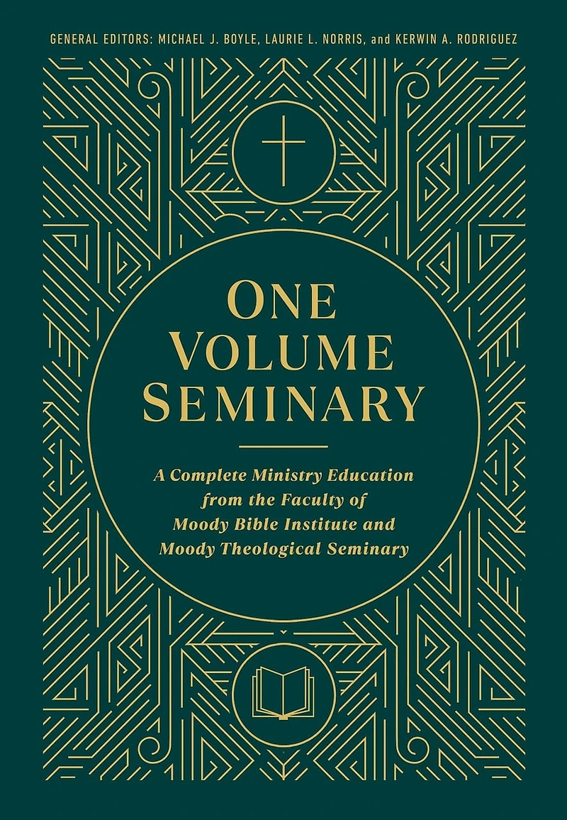 One Volume Seminary: A Complete Ministry Education from the Faculty of Moody Bible Institute and Theological Seminary