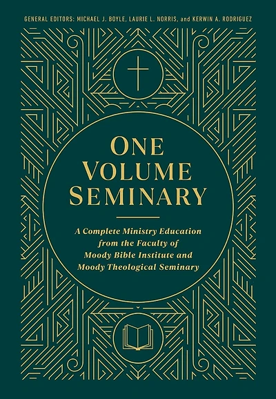 One Volume Seminary: A Complete Ministry Education from the Faculty of Moody Bible Institute and Theological Seminary