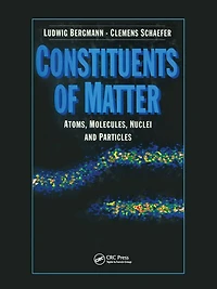 Constituents of Matter: Atoms, Molecules, Nuclei, and Particles