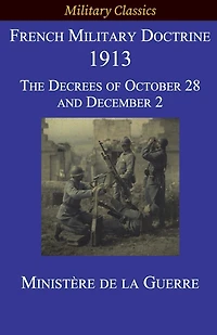 French Military Doctrine 1913: The Decrees of October 28 and December 2