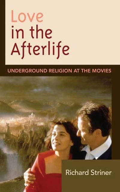 Love the Afterlife: Underground Religion at Movies