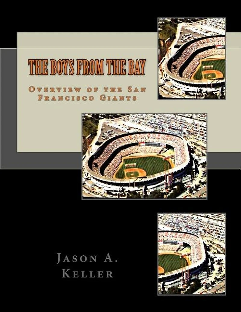 The Boys from the Bay: Overview of the San Francisco Giants