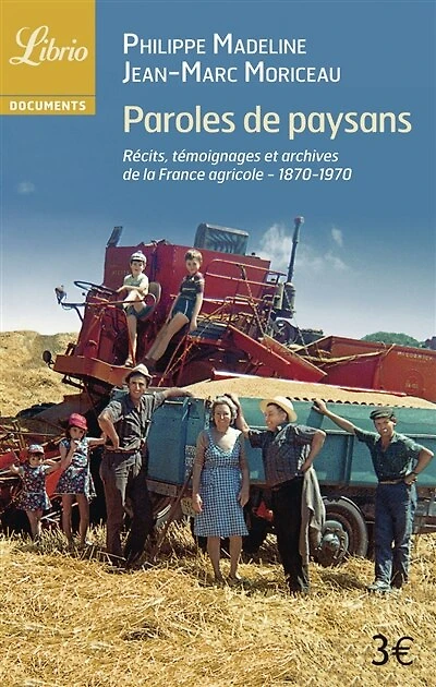 Paroles de paysans : 1870-1970 : récits, témoignages et archives de la France agricole: 1870-1970