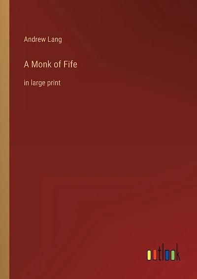 A Monk of Fife: in large print