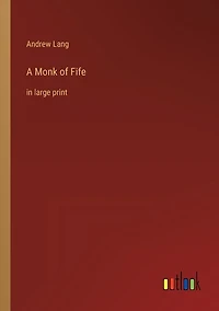 A Monk of Fife: in large print