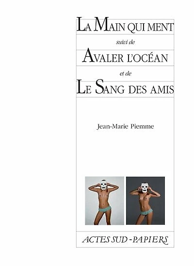 La main qui ment ; Avaler l'océan Le sang des amis