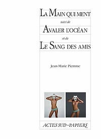 La main qui ment ; Avaler l'océan Le sang des amis