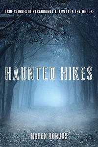 Haunted Hikes New England: A Guide to the Spookiest Trails Region